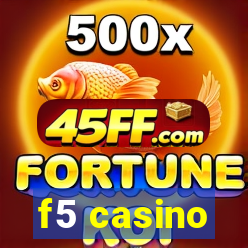 f5 casino